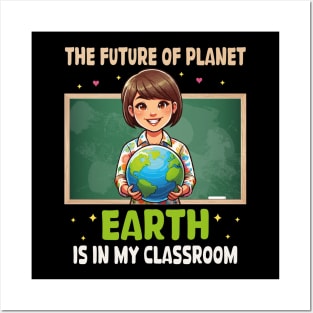 The Future Of Planet Earth Is In My Classroom Earth Day 2024 Posters and Art